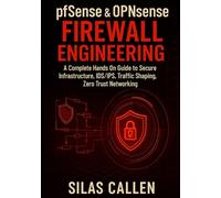 pfSense and OPNsense Firewall Engineering: A Complete Hands On Guide to Secure Infrastructure, IDS/IPS, Traffic Shaping, Zero Trust Networking: 2 (Modern Infrastructure Mastery Series)