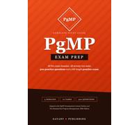 PgMP Exam Prep: Complete Study Guide for the Program Management Professional Certification: All Five Exam Domains, All 72 Tasks, and 300 Practice Questions