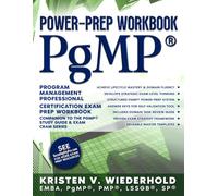 PgMP® Power-Prep Workbook: Program Management Professional Certification Exam Prep Workbook (PgMP Power-Prep Series)