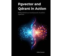 Pgvector and Qdrant in Action: Building Hybrid Vector Search Systems for AI and RAG Applications