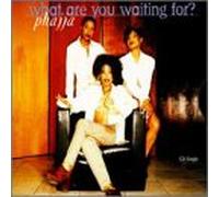 Phajja - What Are You Waiting for