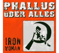Phallus Uber Alles - Iron Woman