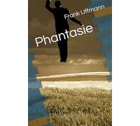 Phantasie: Wenn das Leben keinen Plan hat - hilft nur Phantasie!