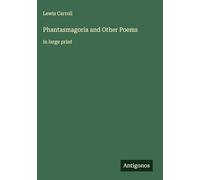 Phantasmagoria and Other Poems: in large print