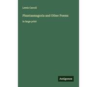 Phantasmagoria and Other Poems: in large print