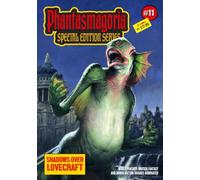 Phantasmagoria Special Edition Series #11: Shadows Over Lovecraft