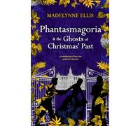 Phantasmagoria & The Ghosts of Christmas' Past: (Omnibus Edition): 2 (Scandalous Seductions Omnibus Editions)