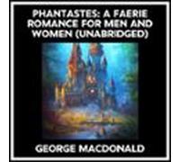 Phantastes: A Faerie Romance For Men And Women (unabridged) (audiolibr