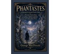 Phantastes: The Fairyland Reading Method: A Teacher’s Companion to Symbolism, the Shadow Self, Moral Imagination, and the Birth of Modern Fantasy