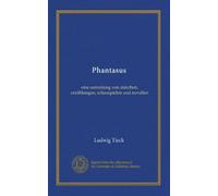 Phantasus (v.3 copy 2): eine sammlung von märchen, erzählungen, schauspielen und novellen