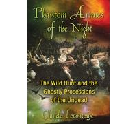 Phantom Armies of the Night: The Wild Hunt and the Ghostly Processions of the Undead