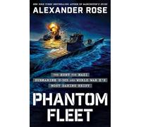 Phantom Fleet: The Hunt for Nazi Submarine U-505 and World War II’s Most Daring Heist