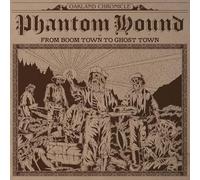 Phantom Hound - From Boom Town To Ghost Town [VINYL]