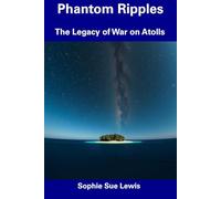 Phantom Ripples: The Legacy of War on Atolls