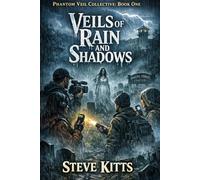 Phantom Veil Collective: Book One: Veils of Rain and Shadows