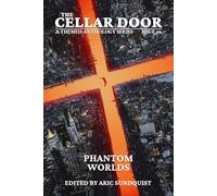 Phantom Worlds: The Cellar Door Issue #6 (The Cellar Door Anthology Series)