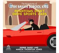 Phantoms Don't Drive Sports Cars (Adventures of the Bailey School Kids)