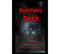 Phantoms Of The Dark A House Of Shadows