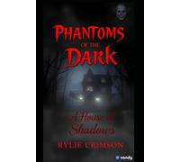 Phantoms Of The Dark A House Of Shadows