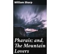 Pharais; And The Mountain Lovers (ebook)