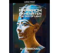 Pharaoh Akhenaten, The God of Light (Ancient Egypt: Kings, Queens, and Dynasties)