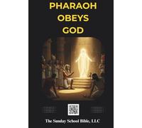 Pharaoh Obeys God: The Sunday School Bible (SSB) Translation