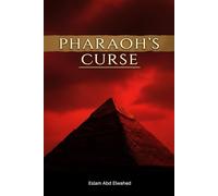 Pharaoh’s Curse: 100 Real-Life Stories of Tomb Openings and Tragic Fates (Unsolved Mysteries & Strange Phenomena)