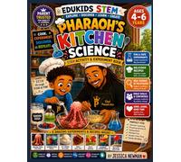 Pharaoh’s Kitchen Science STEM Activity & Experiment Book for Ages 4-6: Fun Kitchen Science Experiments, Coloring Pages, STEM Activities, Mazes, ... Kids (EduKids STEM Curriculum Program)