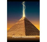 Pharaoh's Manifestations: The Ancient Art of Manifestation