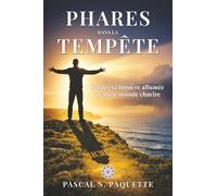 PHARES DANS LA TEMPÊTE: Garder sa lumière allumée quand le monde chavire