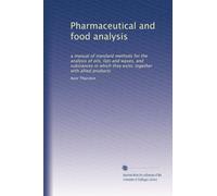 Pharmaceutical and food analysis: a manual of standard methods for the analysis of oils, fats and waxes, and substances in which they exist; together with allied products