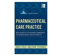 Pharmaceutical Care Practice: The Patient-Centered Approach to Medication Management, Third Edition: The Patient-Centered Approach to Medication Management Services (A & L ALLIED HEALTH)