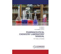 PHARMACEUTICAL CHEMISTRY LABORATORY MANUAL: 1ST YEAR, D.PHARM