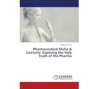 Pharmaceutical Mafia & Lawsuits: Exposing the Ugly Truth of the Pharma