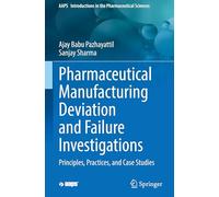 Pharmaceutical Manufacturing Deviation and Failure Investigations: Principles, Practices, and Case Studies: 3 (AAPS Introductions in the Pharmaceutical Sciences)