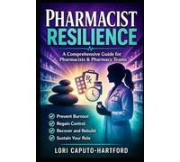 Pharmacist Resilience: A Comprehensive Guide for Pharmacists & Pharmacy Teams