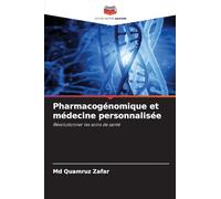 Pharmacogénomique et médecine personnalisée: Révolutionner les soins de santé