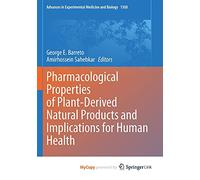 Pharmacological Properties of Plant-Derived Natural Products and Implications for Human Health