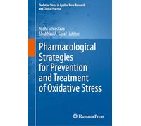 Pharmacological Strategies for Prevention and Treatment of Oxidative Stress (Oxidative Stress in Applied Basic Research and Clinical Practice)
