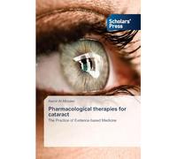 Pharmacological therapies for cataract: The Practice of Evidence-based Medicine