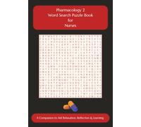 Pharmacology 2 Word Search Puzzle Book for Nurses: A Companion to Aid Relaxation, Reflection & Learning (Nursing Puzzle Book Companions to Aid Relaxation, Reflection & Learning)