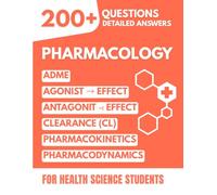 Pharmacology: 200+ Questions with Detailed Answers for Health Science Students