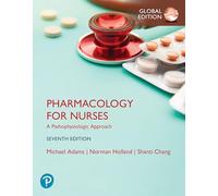 Pharmacology for Nurses: A Pathophysiologic Approach, Global Edition plus MyLab Nursing with Pearson eText (Standard Bundle)