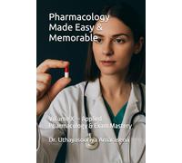 Pharmacology Made Easy & Memorable: Volume X - Applied Pharmacology & Exam Mastery
