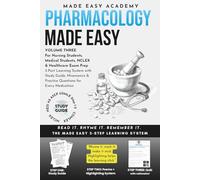 Pharmacology Made Easy, Vol. 3 for Nursing Students, Medical Students, NCLEX & Healthcare Exam Prep: 3-Part Learning System with Study Guide, Mnemonics & Practice Questions for Every Medication