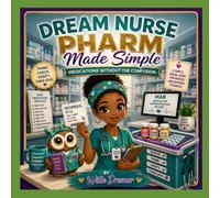 Pharmacology Made Simple: Dream Nurse