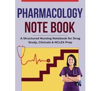 Pharmacology Notes for Nursing Students: A Structured Notebook for Drug Study, NCLEX Prep & Clinical Rounds | 8.5x11 with 150 Pages