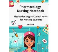Pharmacology Nursing Notebook: Medication Logs & Clinical Notes for Nursing Students