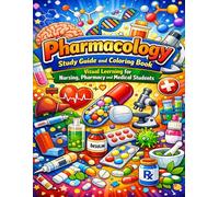 Pharmacology Study Guide and Coloring Book: Visual Learning for Nursing, Pharmacy and Medical Students