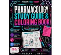 PHARMACOLOGY STUDY GUIDE & COLORING BOOK: Interactive Drug Reference & Workbook with 500+ NCLEX-Style Questions, Mnemonics, Coloring Pages & Detailed Rationales